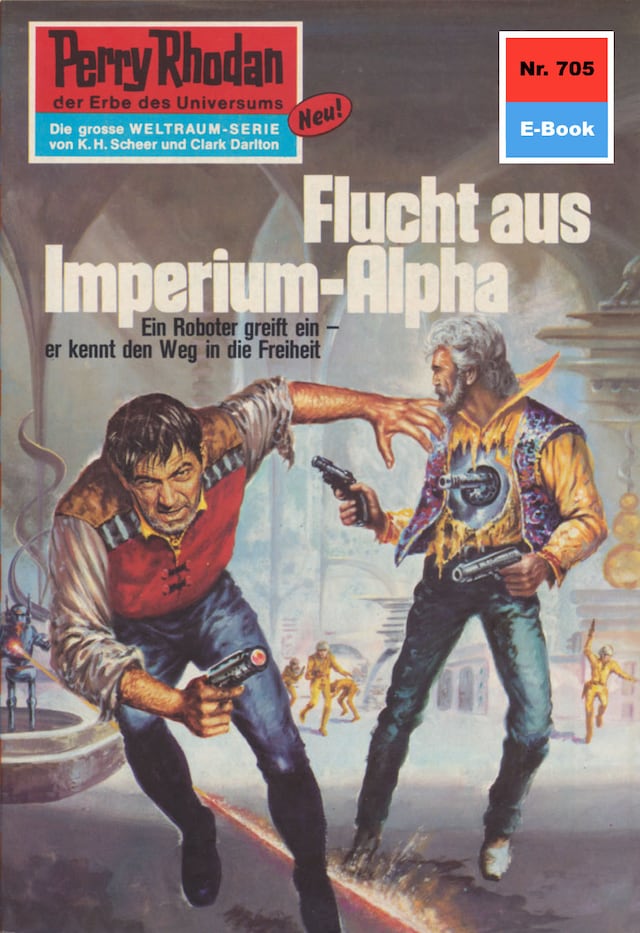 Book cover for Perry Rhodan 705: Flucht aus dem Imperium-Alpha