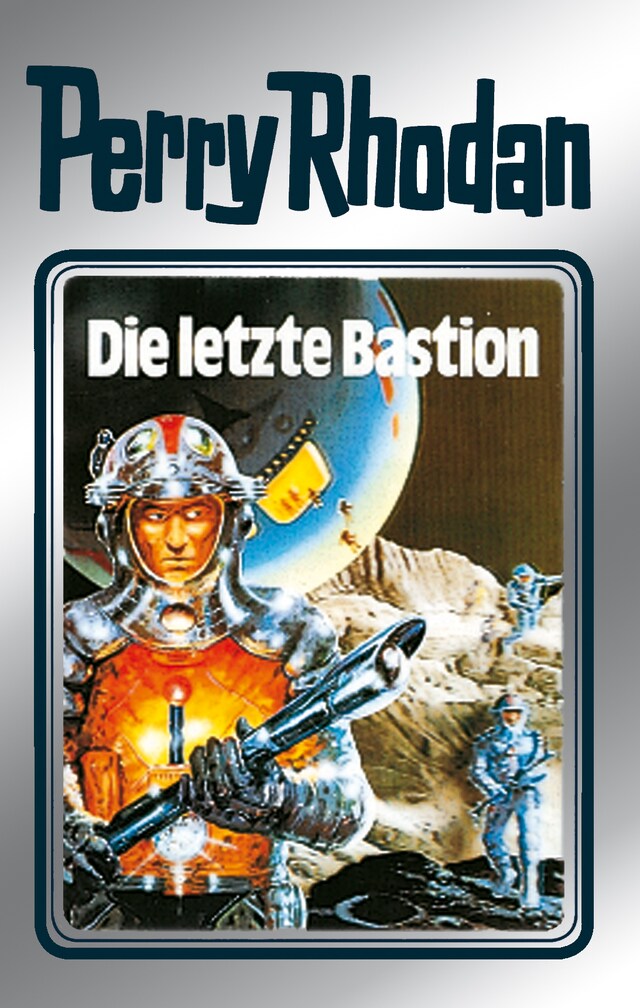 Couverture de livre pour Perry Rhodan 32: Die letzte Bastion (Silberband)