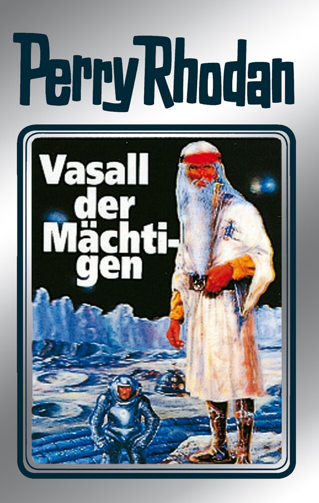 Book cover for Perry Rhodan 51: Vasall der Mächtigen (Silberband)