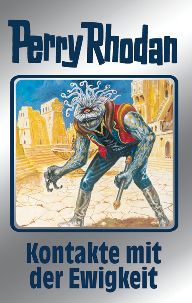 Portada de libro para Perry Rhodan 72: Kontakte mit der Ewigkeit (Silberband)