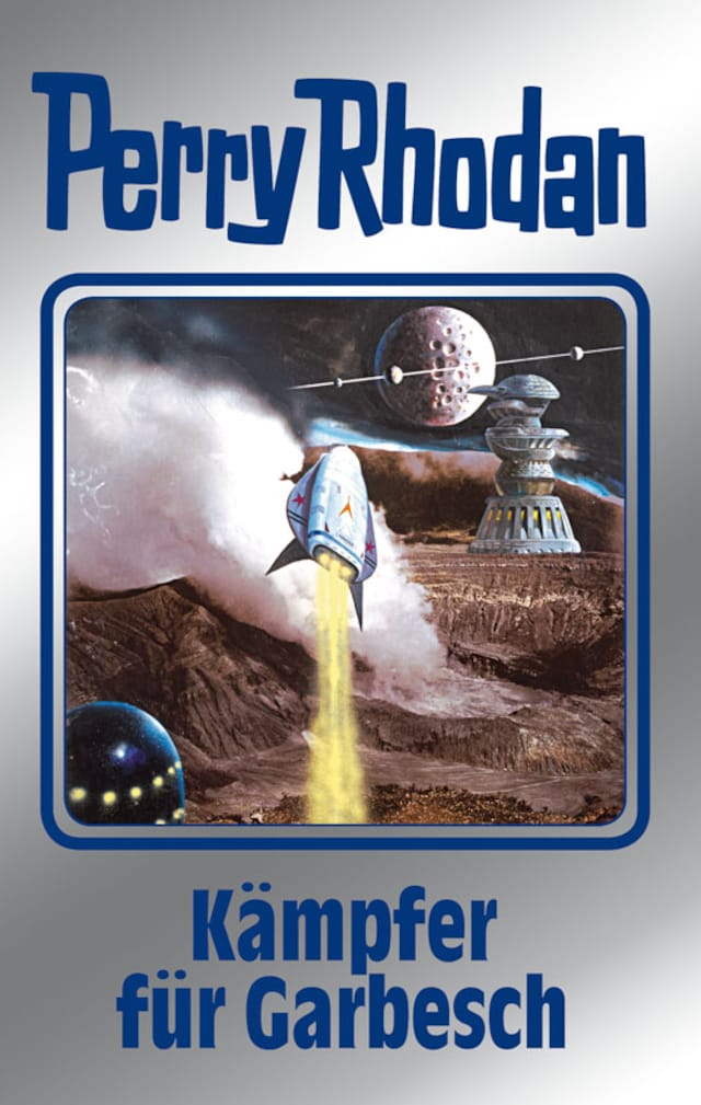 Portada de libro para Perry Rhodan 115: Kämpfer für Garbesch (Silberband)