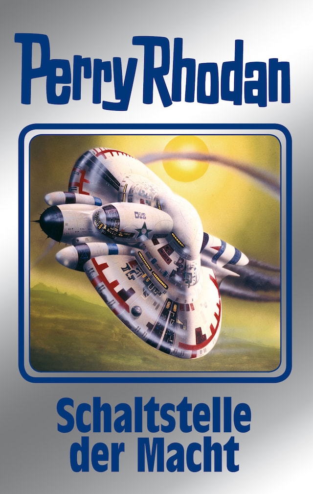 Book cover for Perry Rhodan 127: Schaltstelle der Macht (Silberband)