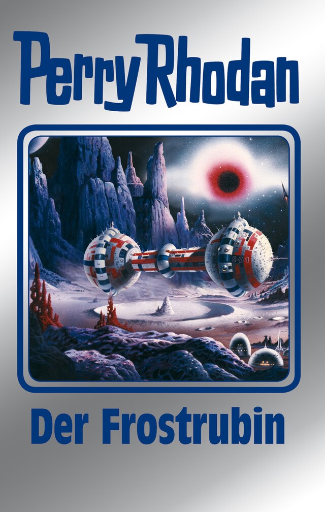 Boekomslag van Perry Rhodan 130: Der Frostrubin (Silberband)