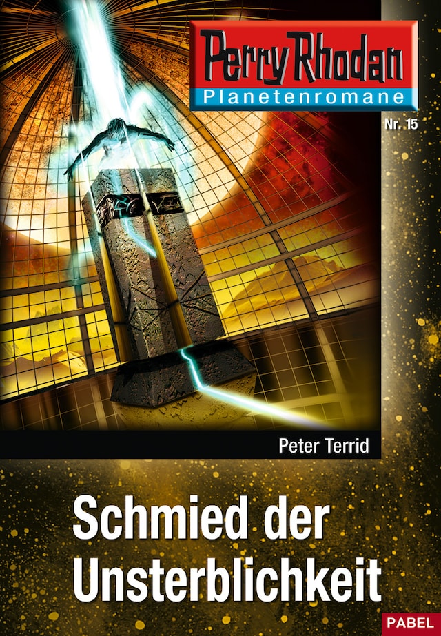 Book cover for Planetenroman 15: Schmied der Unsterblichkeit