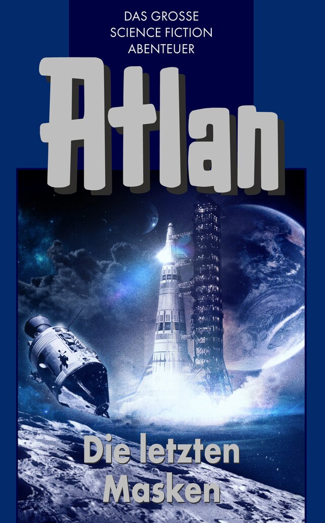 Book cover for Atlan 13: Die letzten Masken (Blauband)