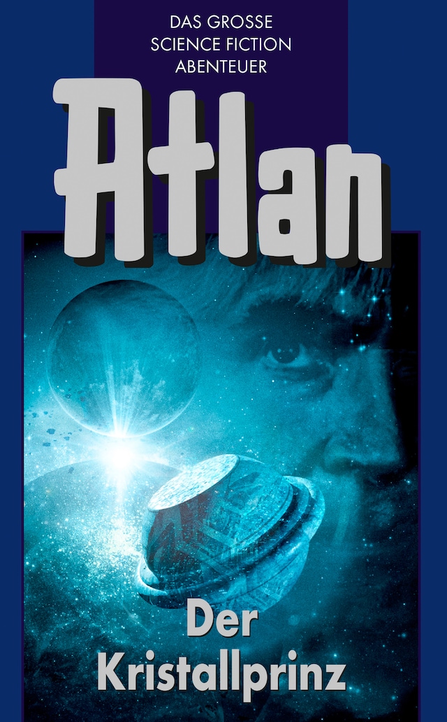 Couverture de livre pour Atlan 17: Der Kristallprinz (Blauband)