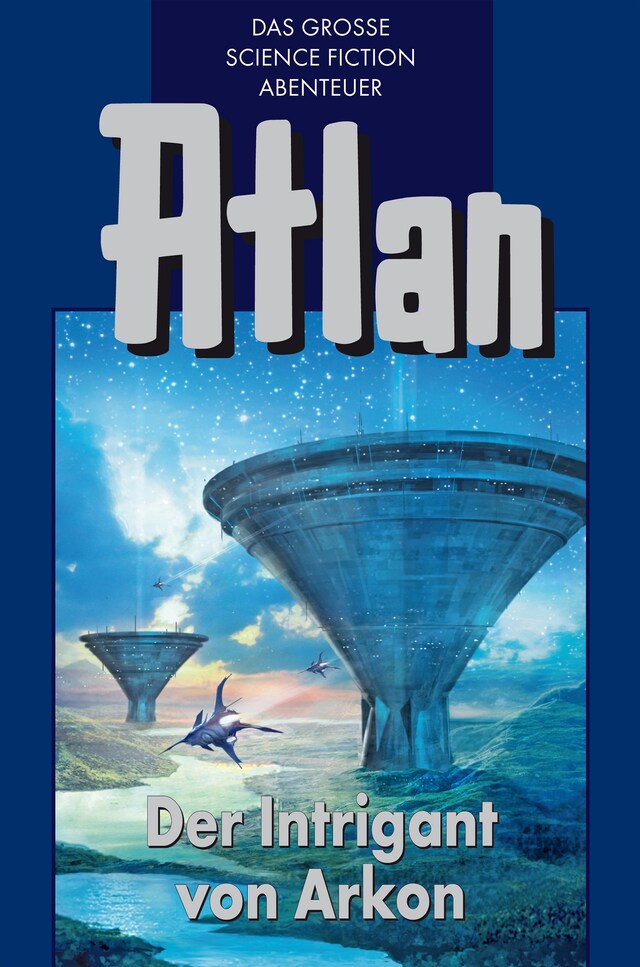 Book cover for Atlan 32: Der Intrigant von Arkon (Blauband)