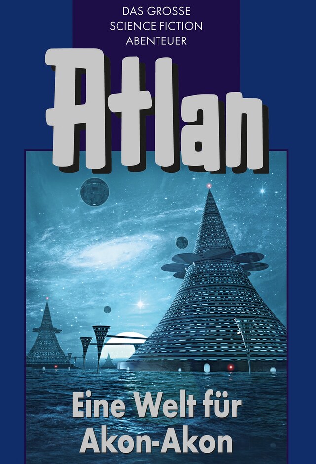 Okładka książki dla Atlan 36: Eine Welt für Akon-Akon (Blauband)