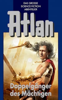 Atlan 43: Doppelgänger des Mächtigen (Blauband)