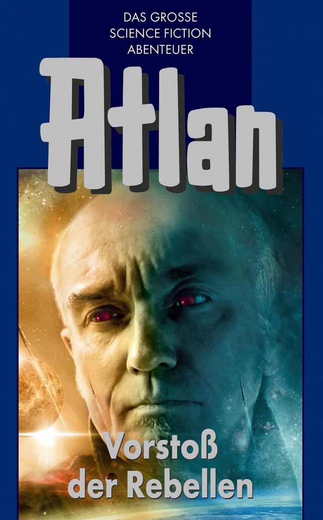 Copertina del libro per Atlan 45: Vorstoß der Rebellen (Blauband)