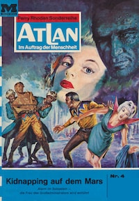 Atlan 4: Kidnapping auf dem Mars