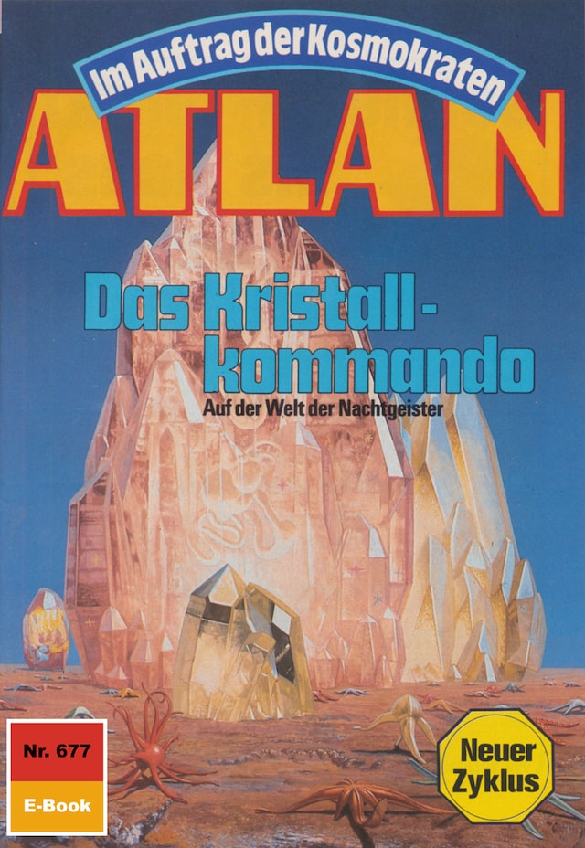Couverture de livre pour Atlan 677: Das Kristallkommando