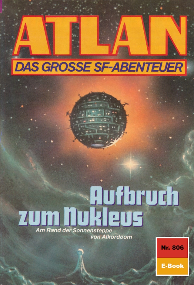Okładka książki dla Atlan 806: Aufbruch zum Nukleus