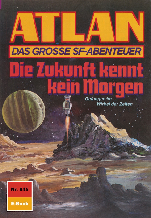 Book cover for Atlan 845: Die Zukunft kennt kein Morgen