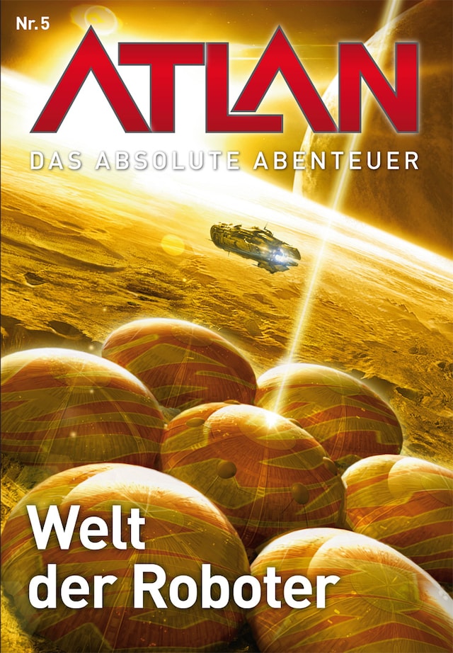 Book cover for Atlan - Das absolute Abenteuer 5: Welt der Roboter