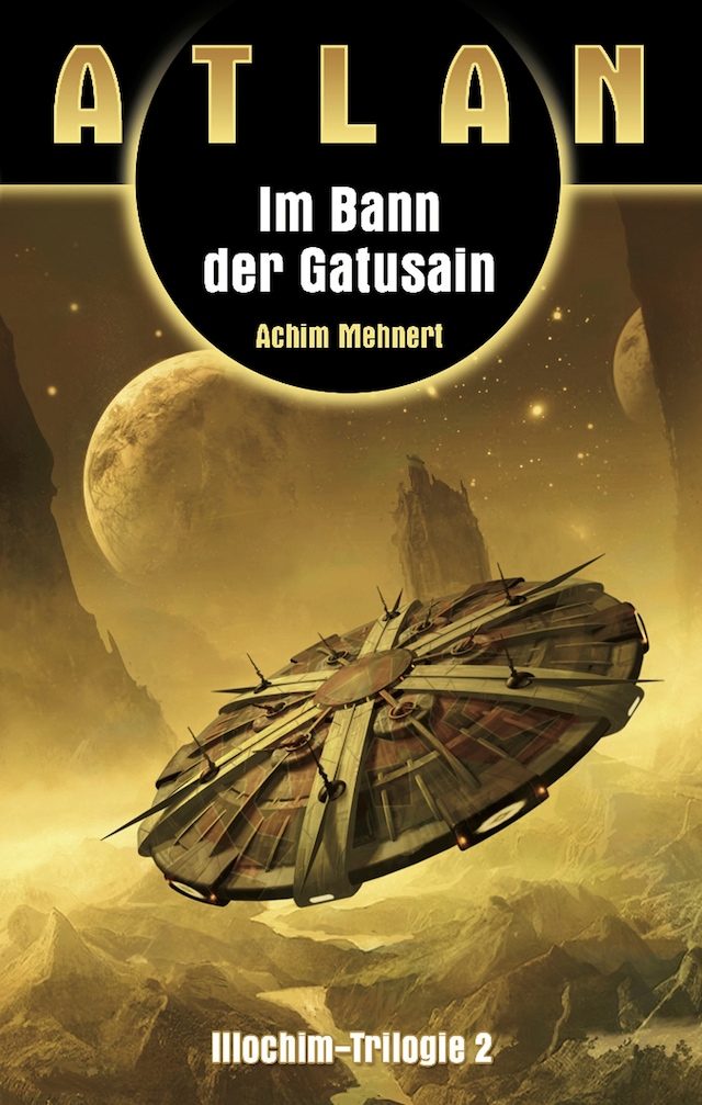 Portada de libro para ATLAN Illochim 2: Im Bann der Gatusain