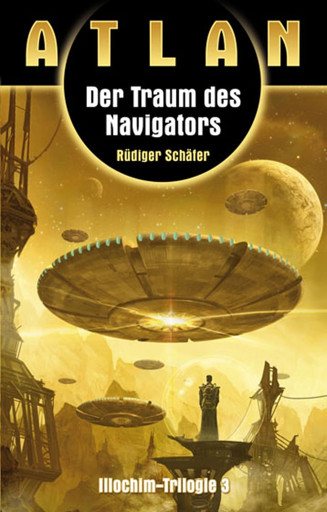 Kirjankansi teokselle ATLAN Illochim 3: Der Traum des Navigators