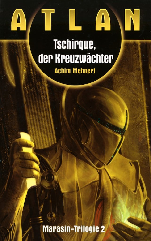 Copertina del libro per ATLAN Marasin 2: Tschirque, der Kreuzwächter