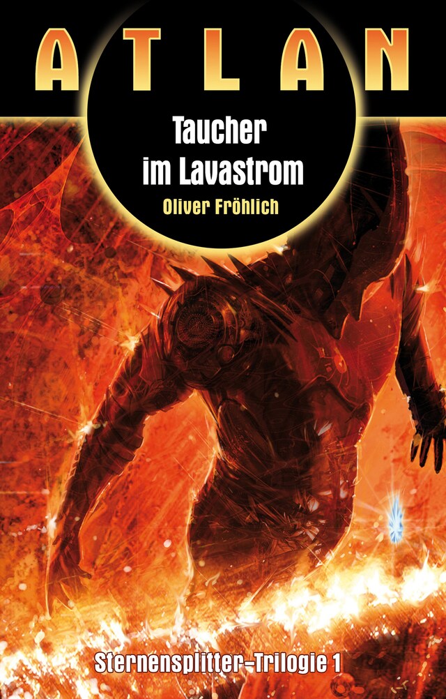 Kirjankansi teokselle ATLAN Sternensplitter 1: Taucher im Lavastrom