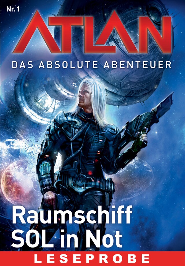 Boekomslag van Atlan - Das absolute Abenteuer 1: Raumschiff SOL in Not - Leseprobe
