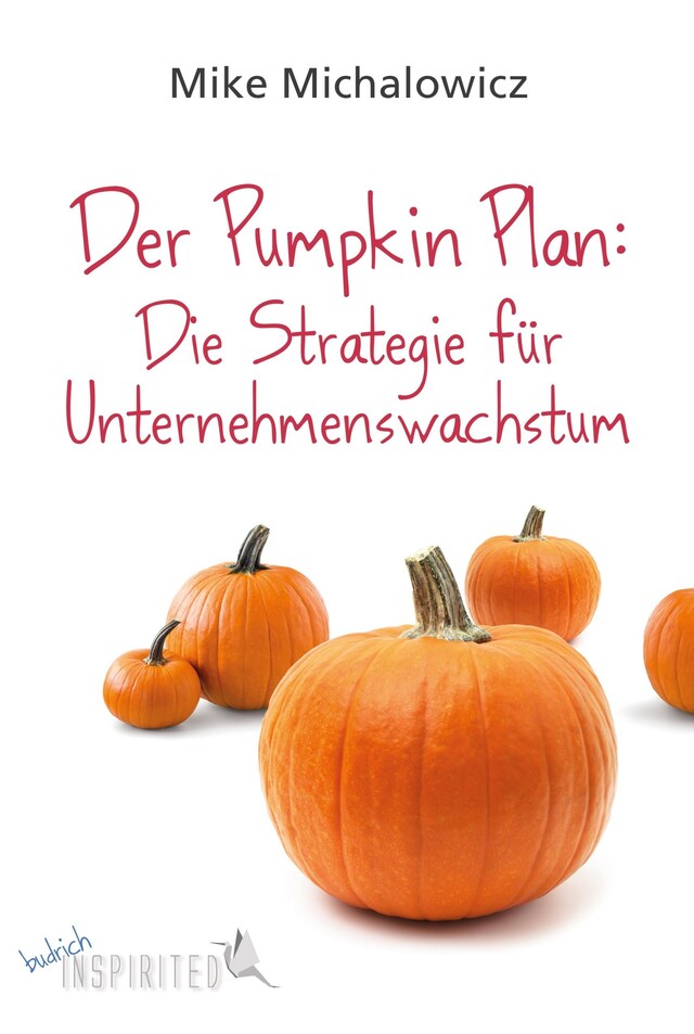 Portada de libro para Der Pumpkin Plan: Die Strategie für Unternehmenswachstum