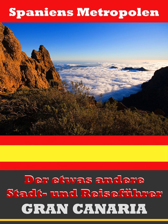 Book cover for Gran Canaria - Der etwas andere Stadt- und Reiseführer - Mit Reise - Wörterbuch Deutsch-Spanisch