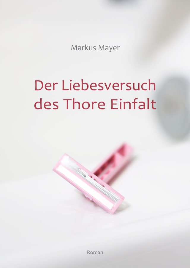 Bokomslag for Der Liebesversuch des Thore Einfalt