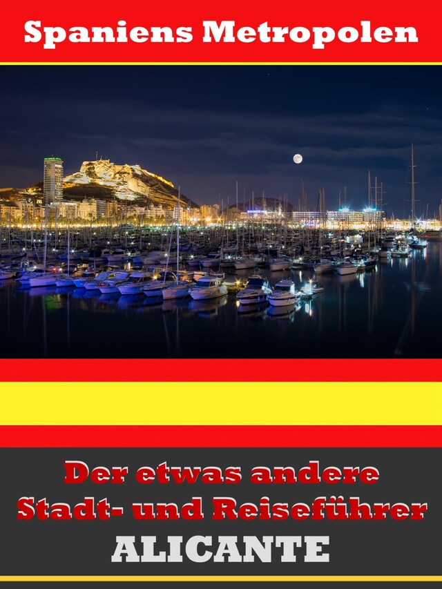 Buchcover für Alicante - Der etwas andere Stadt- und Reiseführer - Mit Reise - Wörterbuch Deutsch-Spanisch