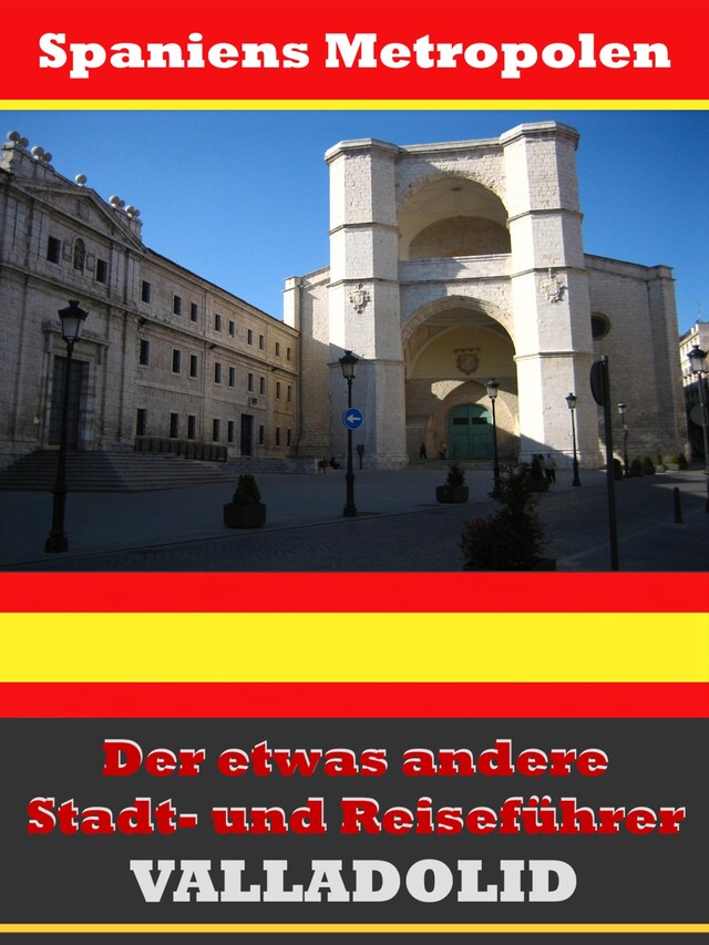 Boekomslag van Valladolid - Der etwas andere Stadt- und Reiseführer - Mit Reise - Wörterbuch Deutsch-Spanisch