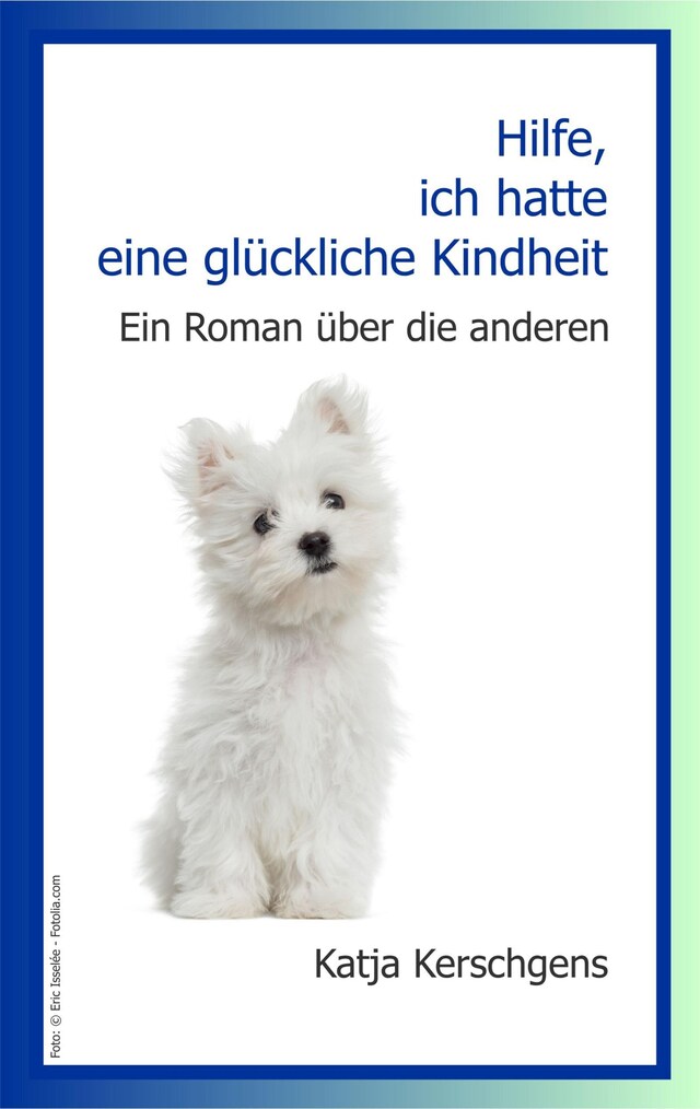 Copertina del libro per Hilfe, ich hatte eine glückliche Kindheit