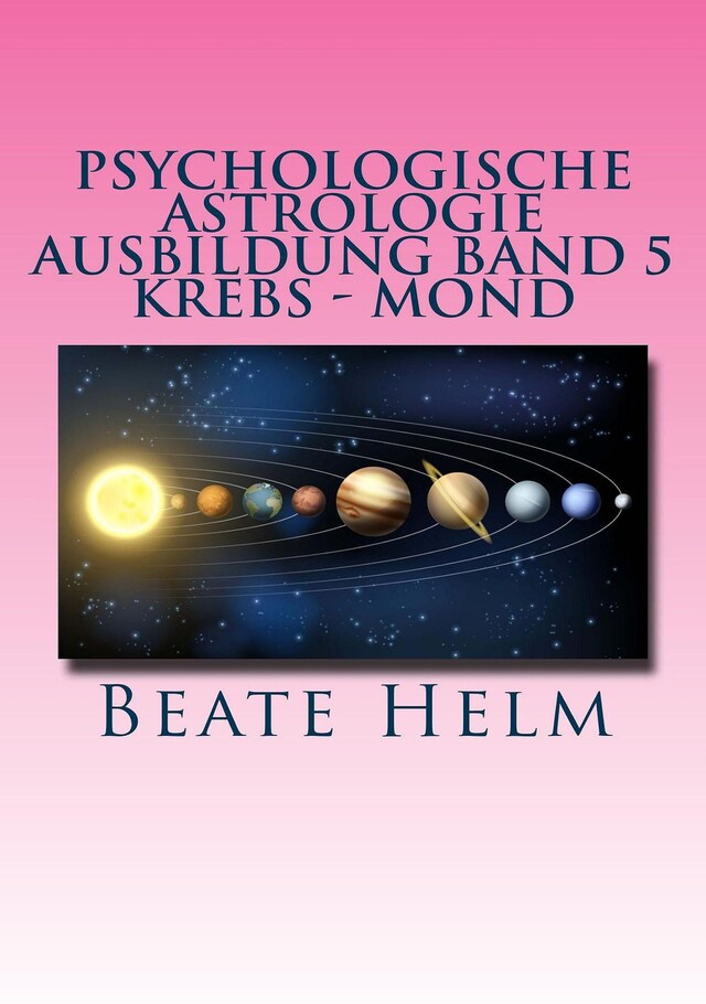 Book cover for Psychologische Astrologie - Ausbildung Band 5 Krebs - Mond