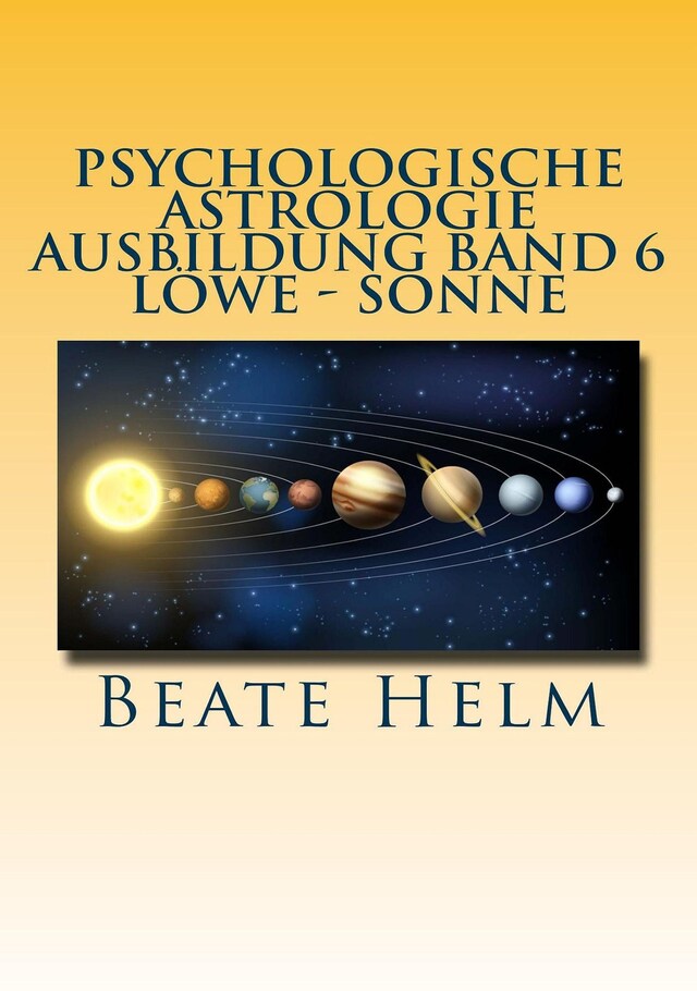 Book cover for Psychologische Astrologie - Ausbildung Band 6 Löwe - Sonne