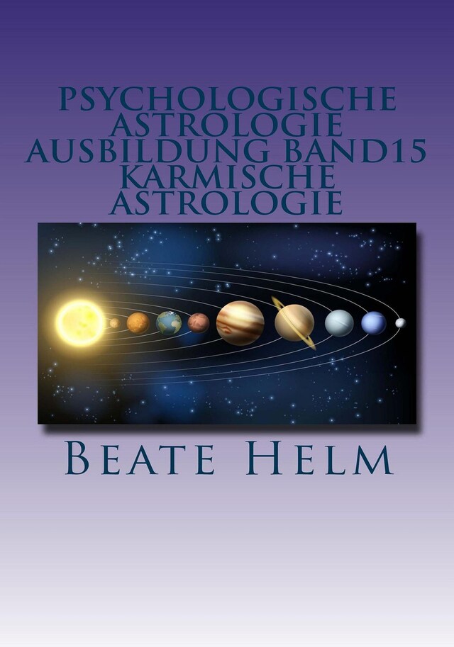Book cover for Psychologische Astrologie - Ausbildung Band 15: Karmische Astrologie