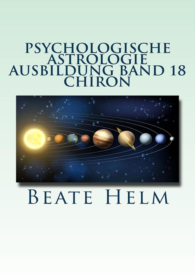 Okładka książki dla Psychologische Astrologie - Ausbildung Band 18: Chiron