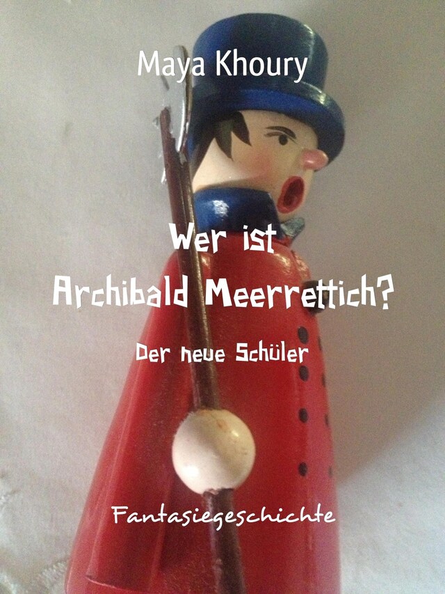 Kirjankansi teokselle Wer ist Archibald Meerrettich?