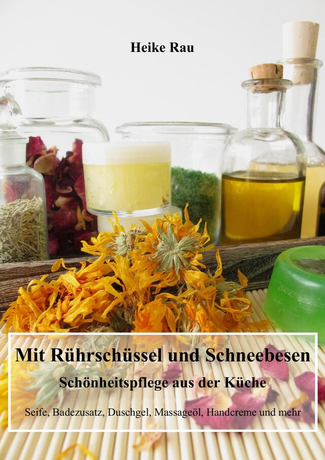 Bokomslag for Mit Rührschüssel und Schneebesen - Schönheitspflege aus der Küche