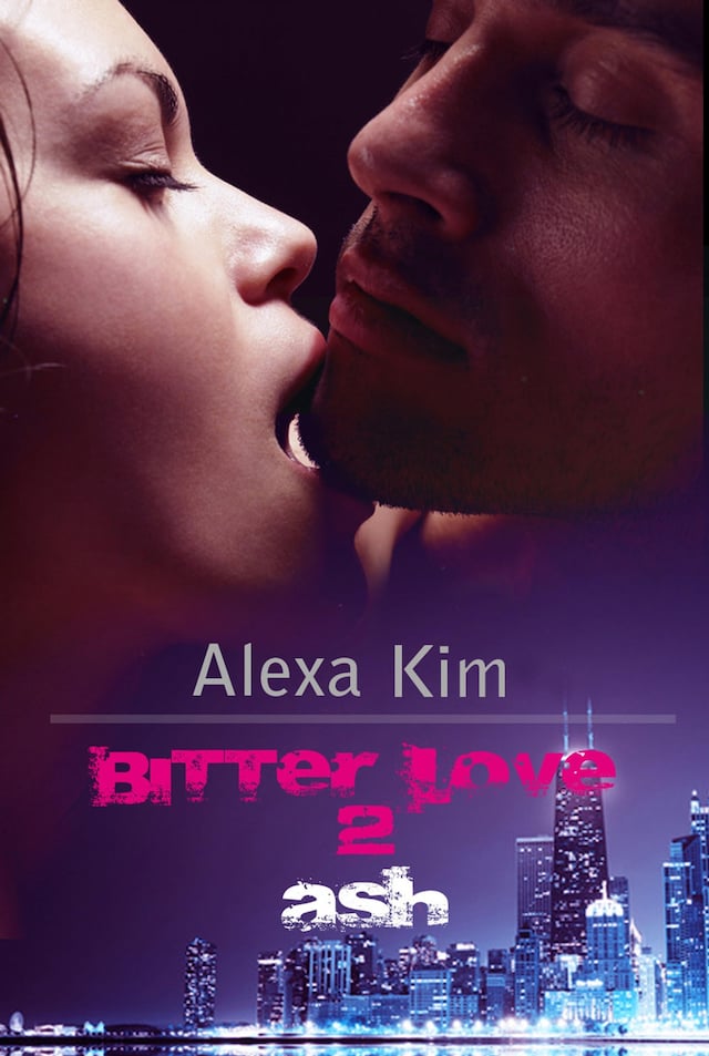 Book cover for Bitter Love - Ash Teil 2