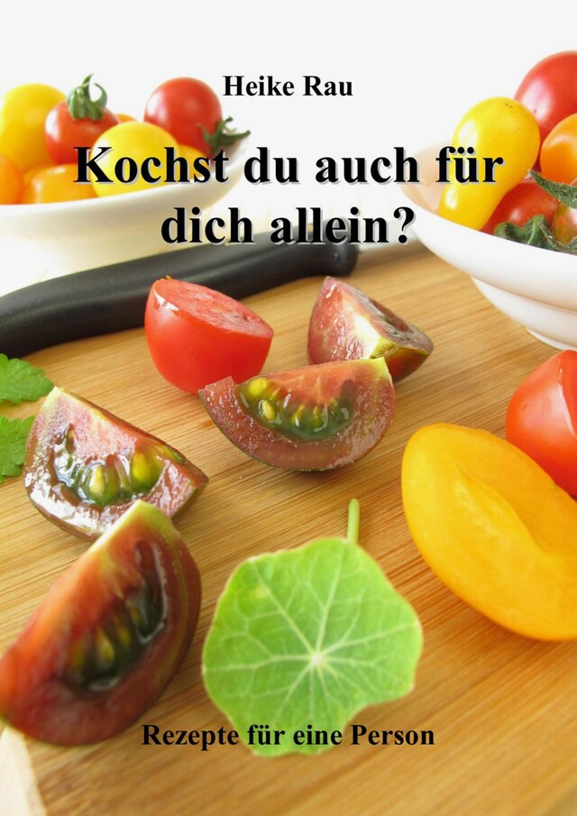 Book cover for Kochst du auch für dich allein? - Rezepte für eine Person