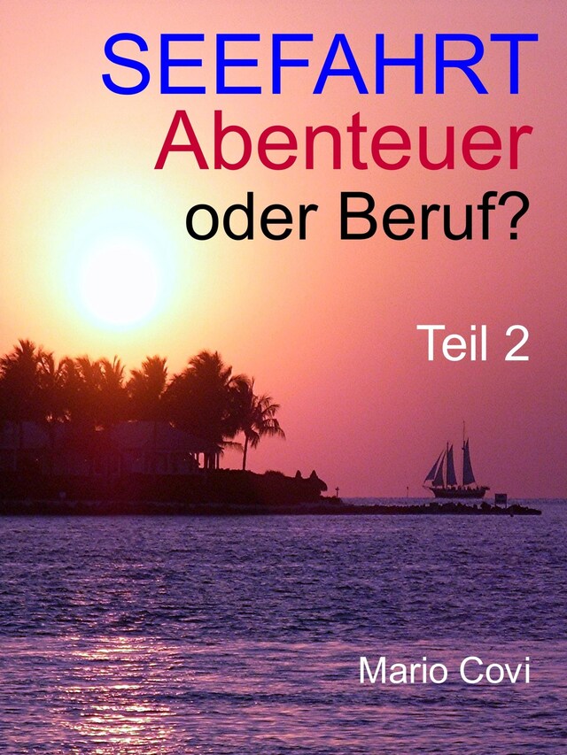 Book cover for Seefahrt - Abenteuer oder Beruf? - Teil 2