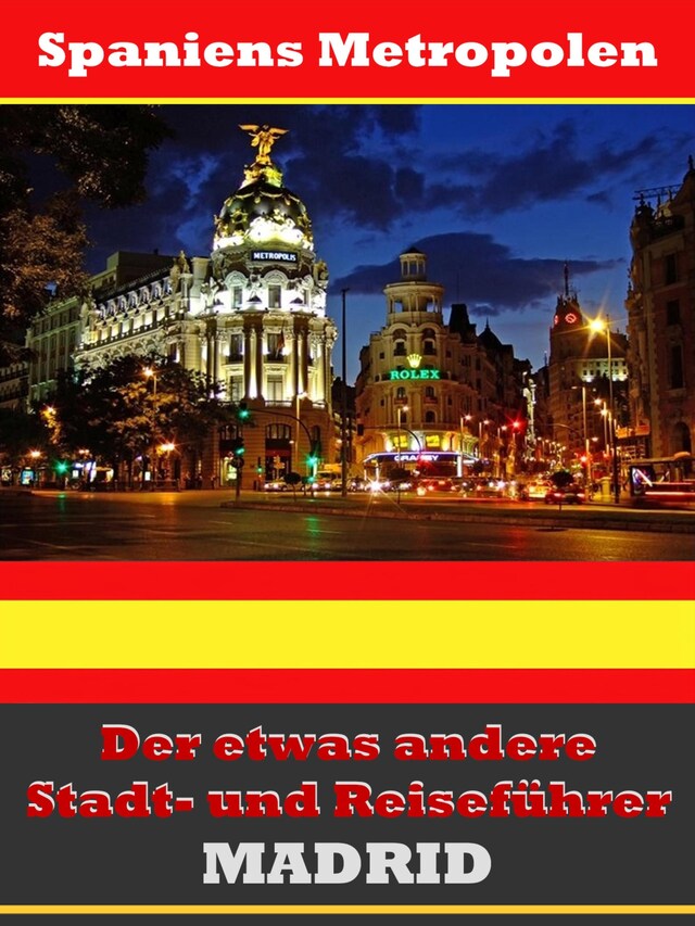 Madrid - Der etwas andere Stadt- und Reiseführer - Mit Reise - Wörterbuch Deutsch-Spanisch Buchcover für Madrid - Der etwas andere Stadt- und Reiseführer - Mit Reise - Wörterbuch Deutsch-Spanisch