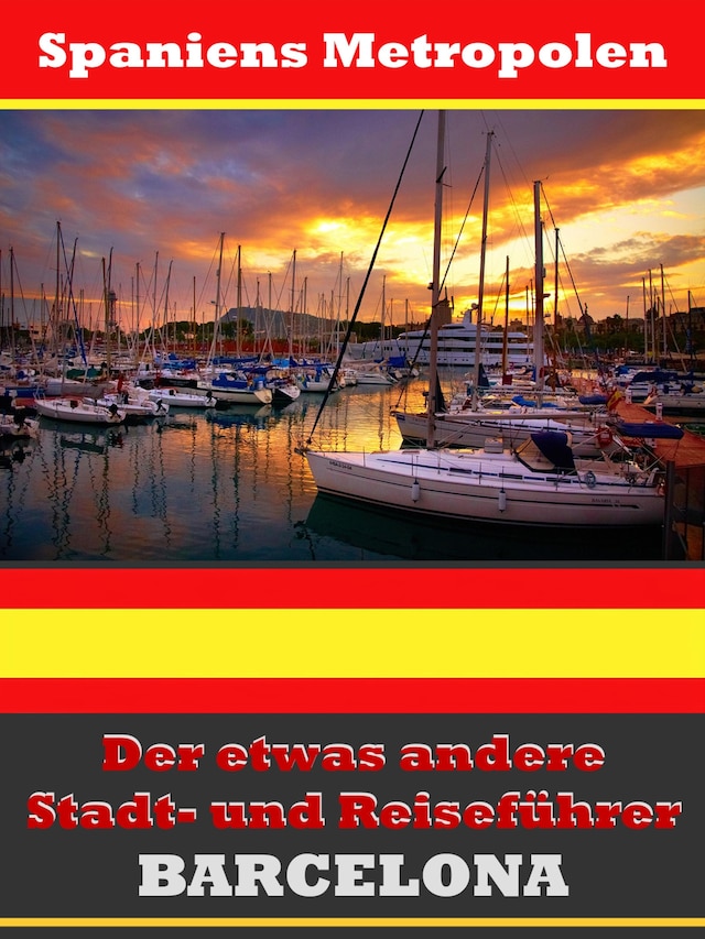 Book cover for Barcelona - Der etwas andere Stadt- und Reiseführer - Mit Reise - Wörterbuch Deutsch-Spanisch