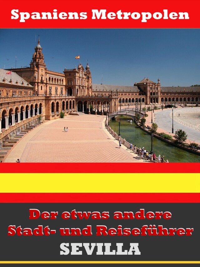 Sevilla - Der etwas andere Stadt- und Reiseführer - Mit Reise - Wörterbuch Deutsch-Spanisch Buchcover für Sevilla - Der etwas andere Stadt- und Reiseführer - Mit Reise - Wörterbuch Deutsch-Spanisch