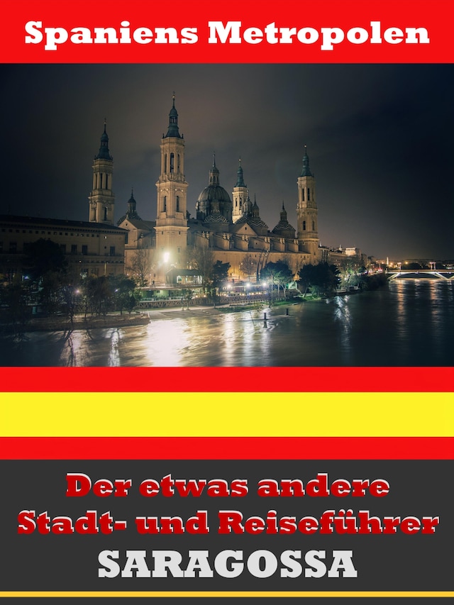 Boekomslag van Saragossa - Der etwas andere Stadt- und Reiseführer - Mit Reise - Wörterbuch Deutsch-Spanisch