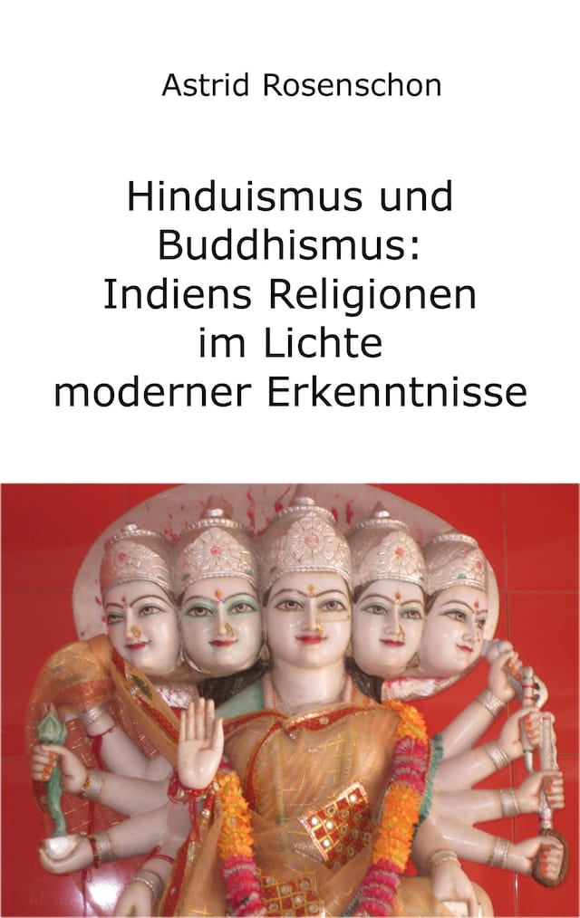 Boekomslag van Hinduismus und Buddhismus: Indiens Religionen im Lichte moderner Erkenntnisse