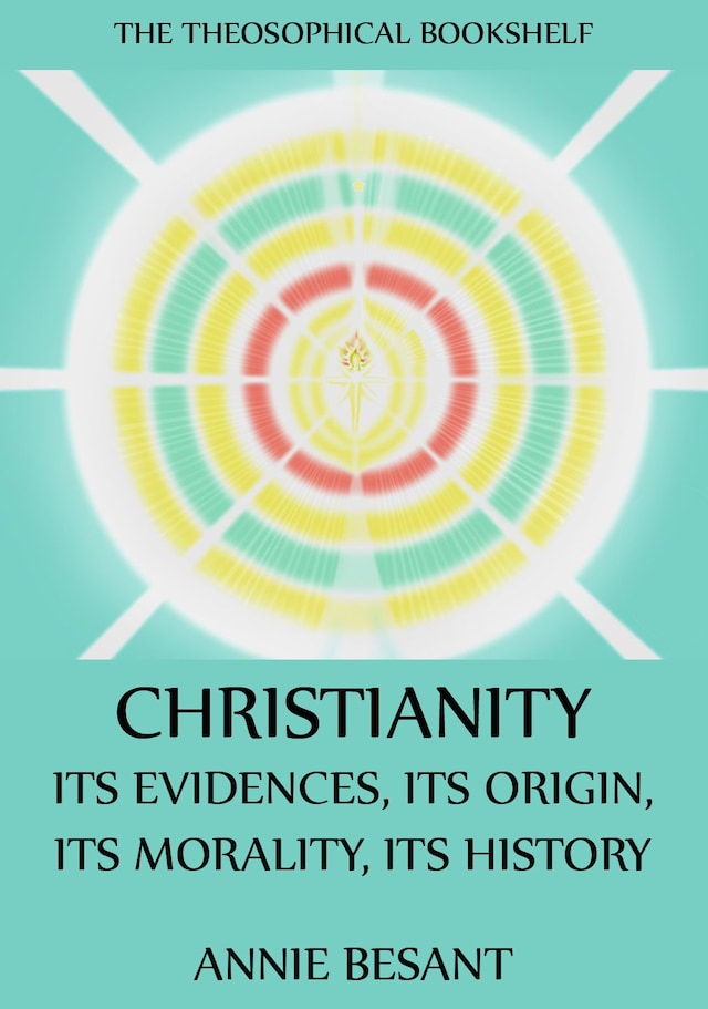 Buchcover für Christianity: Its Evidences, Its Origin, Its Morality, Its History