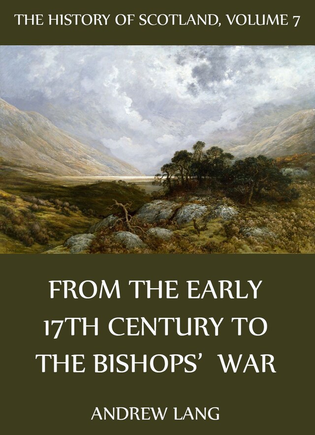 Buchcover für The History Of Scotland - Volume 7: From The Early 17th Century To The Bishops' War