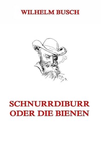Schnurrdiburr oder die Bienen