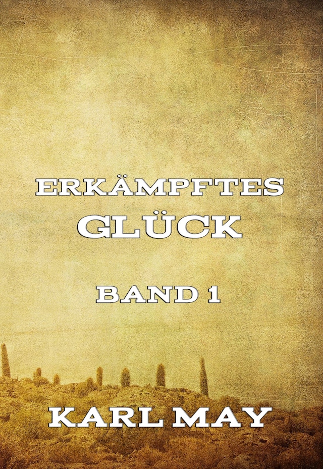 Buchcover für Erkämpftes Glück, Band 1