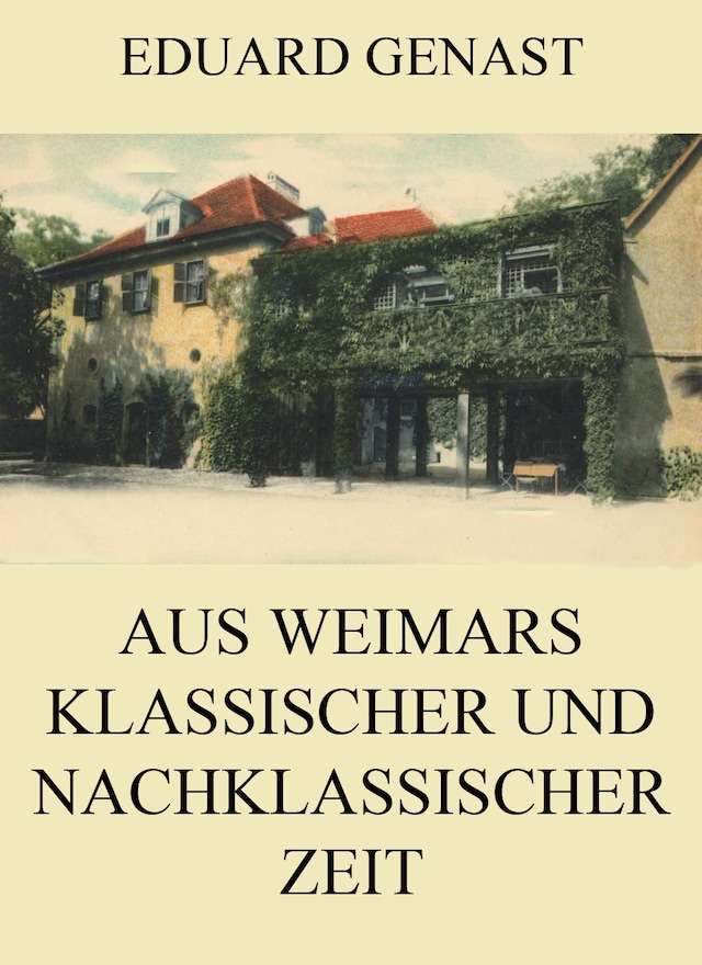 Aus Weimars klassischer und nachklassischer Zeit