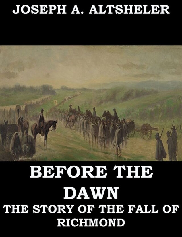Book cover for Before the Dawn - A Story of the Fall of Richmond